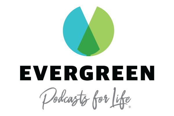 Evergreen Podcasts